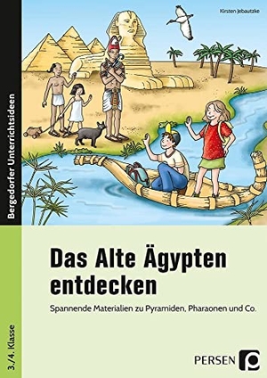 Jebautzke, Kirstin. Das Alte Ägypten entdecken - Spannende Materialien zu Pyramiden, Pharaonen und Co. (3. und 4. Klasse). Persen Verlag i.d. AAP, 2018.
