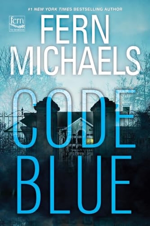 Michaels, Fern. Code Blue. Kensington Publishing Corporation, 2025.