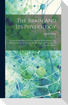 The Brain And Its Physiology