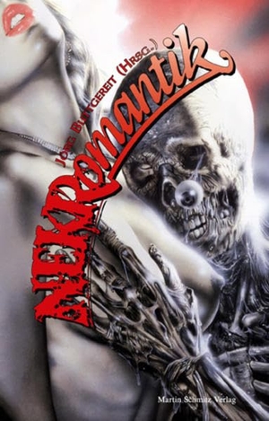 Blake, Linnie / Keßler, Christian et al. Nekromantik. Schmitz, Martin Verlag, 2007.
