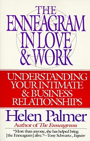Palmer, Helen. The Enneagram in Love and Work Understanding Your Intimate and Business Relationships. HarperCollins Publishers Inc, 1995.