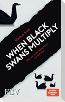 When Black Swans multiply
