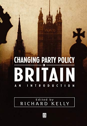 Kelly. Changing Party Policy in Britain. John Wiley & Sons, 1999.