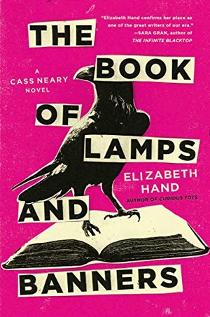 Hand, Elizabeth. The Book of Lamps and Banners. Little Brown and Company, 2020.