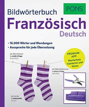 PONS Bildwörterbuch Französisch - 16.000 Wörter und Wendungen. Premium-App: Wortschatz trainieren und hören. Pons GmbH, 2017.