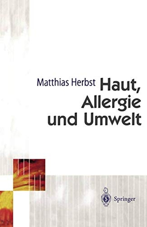 Herbst, Matthias. Haut, Allergie und Umwelt. Springer Berlin Heidelberg, 1997.