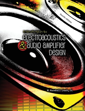 Leach. Introduction To Electroacoustics and Audio Amplifier Design. Kendall Hunt Publishing, 2019.