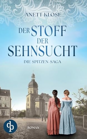 Klose, Anett. Der Stoff der Sehnsucht - Die historische Familiensaga im 19. Jahrhundert. dp Verlag, 2025.