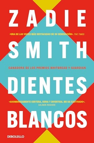 Smith, Zadie. Dientes Blancos / White Teeth. Prh Grupo Editorial, 2025.
