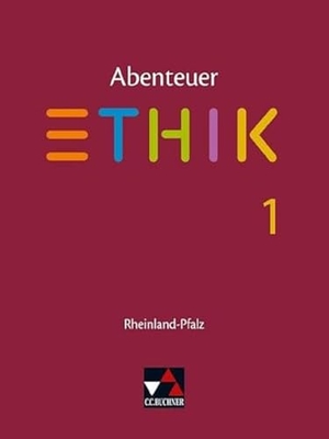 Peters, Jörg / Peters, Martina et al. Abenteuer Ethik 1 Schülerbuch Rheinland-Pfalz .Jahrgangsstufen 5/6 - Für die Jahrgangsstufen 5/6. Buchner, C.C. Verlag, 2022.