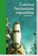 Cuentos Fantásticos Imposibles / Impossible Fantastic Short Stories