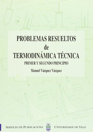 Vázquez López, Manuel / Manuel Vázquez Vázquez. Problemas resueltos de termodinámica : primer y segundo principio. Servizo de Publicacións da Universidade de Vigo, 1997.
