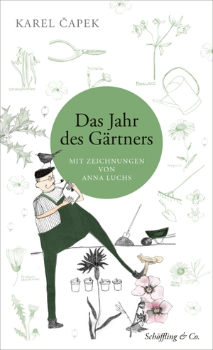 Capek, Karel. Das Jahr des Gärtners - Mit Zeichnungen von Anna Luchs. Schoeffling + Co., 2024.