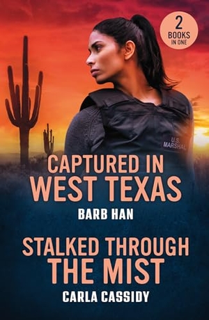 Han, Barb / Carla Cassidy. Captured In West Texas / Stalked Through The Mist - Captured in West Texas (Marshals of Mesa Point) / Stalked Through the Mist (Marsh Mysteries). HarperCollins, 2025.