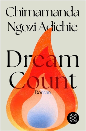Adichie, Chimamanda Ngozi. Dream Count - Roman | Deutschsprachige Ausgabe. FISCHER Taschenbuch, 2026.