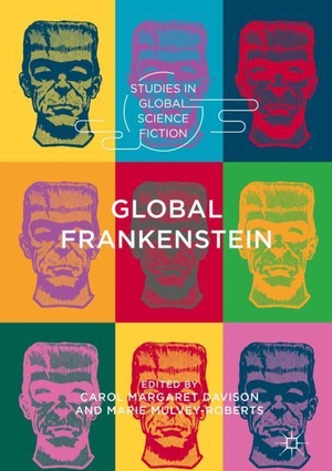 Mulvey-Roberts, Marie / Carol Margaret Davison (Hrsg.). Global Frankenstein. Springer International Publishing, 2018.