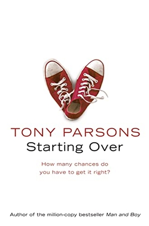 Parsons, Tony. Starting Over. HarperCollins, 2009.