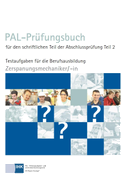 PAL-Prüfungsbuch für den schriftlichen Teil der Abschlussprüfung Teil 2 - Zerspanungsmechaniker/-in