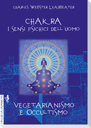 Chakra. I sensi psichici dell'uomo-Vegetarianismo e occultismo