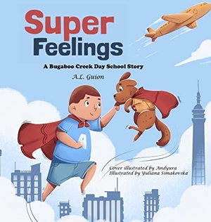 Guion, A. L.. Super Feelings. Libra Libros LLC, 2021.