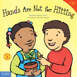 Agassi, Martine. Hands Are Not for Hitting - Revised & Updated (Ages 4-7, Paperback). Free Spirit Publishing, 2009.