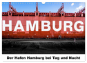 Der Hafen Hamburg bei Tag und Nacht (Wandkalender 2024 DIN A3 quer), CALVENDO Monatskalender
