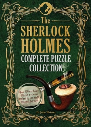 Dedopulos, Tim. The Sherlock Holmes Complete Puzzle Collection - Over 200 Devilishly Difficult Mysteries Inspired by the World's Greatest Detective. Welbeck Publishing Group Limited, 2019.
