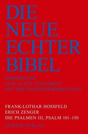 Hossfeld, Frank-Lothar / Erich Zenger. Die Psalmen III: Psalm 101-150. Echter Verlag GmbH, 2012.