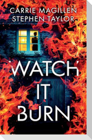 Watch It Burn