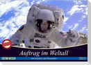 Auftrag im Weltall. Astronauten und Raumfahrt (Wandkalender 2023 DIN A2 quer)