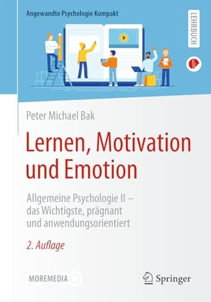 Bak, Peter Michael. Lernen, Motivation und Emotion - Allgemeine Psychologie II - das Wichtigste, prägnant und anwendungsorientiert. Springer-Verlag GmbH, 2026.