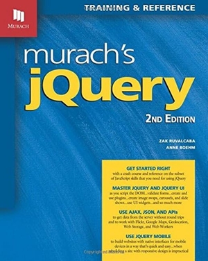 Ruvalcaba, Zak / Anne Boehm. Murach's jQuery. Mike Murach & Associates, 2015.