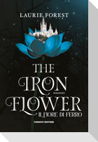 The iron flower. Il fiore di ferro