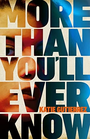 Gutierrez, Katie. More Than You'll Ever Know. Penguin Books Ltd (UK), 2022.