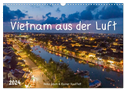 Vietnam aus der Luft (Wandkalender 2024 DIN A3 quer), CALVENDO Monatskalender