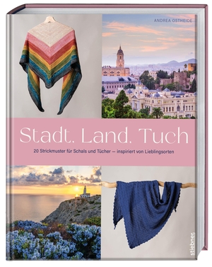 Ostheide, Andrea. Stadt, Land, Tuch - 20 Strickmuster für Schals und Tücher - inspiriert von Lieblingsorten. Bunte Dreieckstücher stricken oder Schals stricken mit Strukturmuster. Strickanleitungen für alle Level.. Stiebner Verlag GmbH, 2026.
