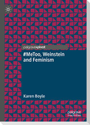 #MeToo, Weinstein and Feminism