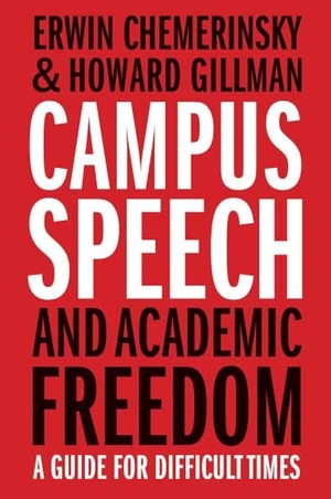 Chemerinsky, Erwin / Howard Gillman. Campus Speech and Academic Freedom - A Guide for Difficult Times. Yale University Press, 2026.