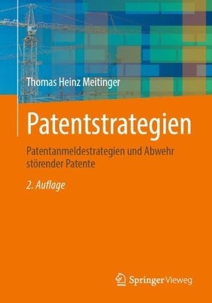 Meitinger, Thomas Heinz. Patentstrategien - Patentanmeldestrategien und Abwehr störender Patente. Springer-Verlag GmbH, 2026.