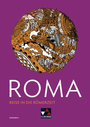 Schwieger, Frank. ROMA A Reise in die Römerzeit. Buchner, C.C. Verlag, 2020.