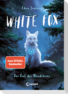 White Fox (Band 1) - Der Ruf des Mondsteins