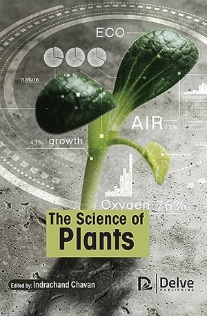 Chavan, Indrachand (Hrsg.). The Science of Plants. Delve Publishing, 2022.