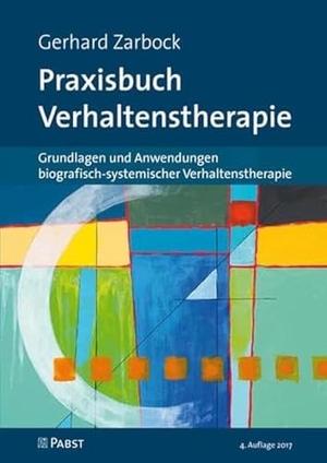 Zarbock, Gerhard. Praxisbuch Verhaltenstherapie - Grundlagen und Anwendungen biografisch-systemischer Verhaltenstherapie. Pabst, Wolfgang Science, 2008.