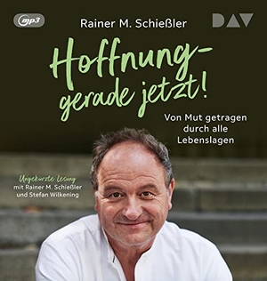 Schießler, Rainer M.. Hoffnung - gerade jetzt! Von Mut getragen durch alle Lebenslagen - Ungekürzte Lesung mit Rainer M. Schießler und Stefan Wilkening (1 mp3-CD). Der Audio Verlag GmbH, 2023.
