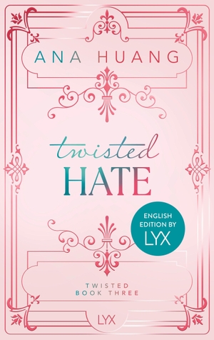 Huang, Ana. Twisted Hate: English Special Edition by LYX. LYX, 2026.