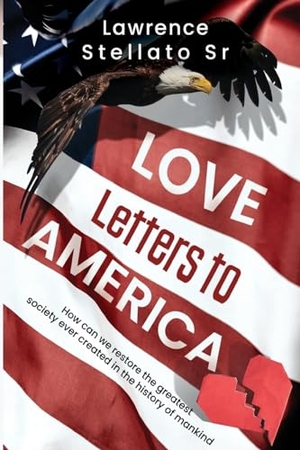 Stellato, Lawrence. Love Letters to America. Olympia Publishers, 2024.