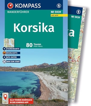Mertz, Peter. KOMPASS Wanderführer Korsika, 80 Touren mit Extra-Tourenkarte - mit Touren und GPS-Daten in der KOMPASS-App. Kompass Karten GmbH, 2026.