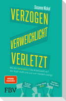 Verzogen, verweichlicht, verletzt