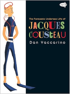 Yaccarino, Dan. The Fantastic Undersea Life of Jacques Cousteau. Random House Children's Books, 2012.