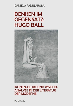 Padularosa, Daniela Paola. Denken im Gegensatz: Hugo Ball - Ikonen-Lehre und Psychoanalyse in der Literatur der Moderne. Peter Lang, 2016.